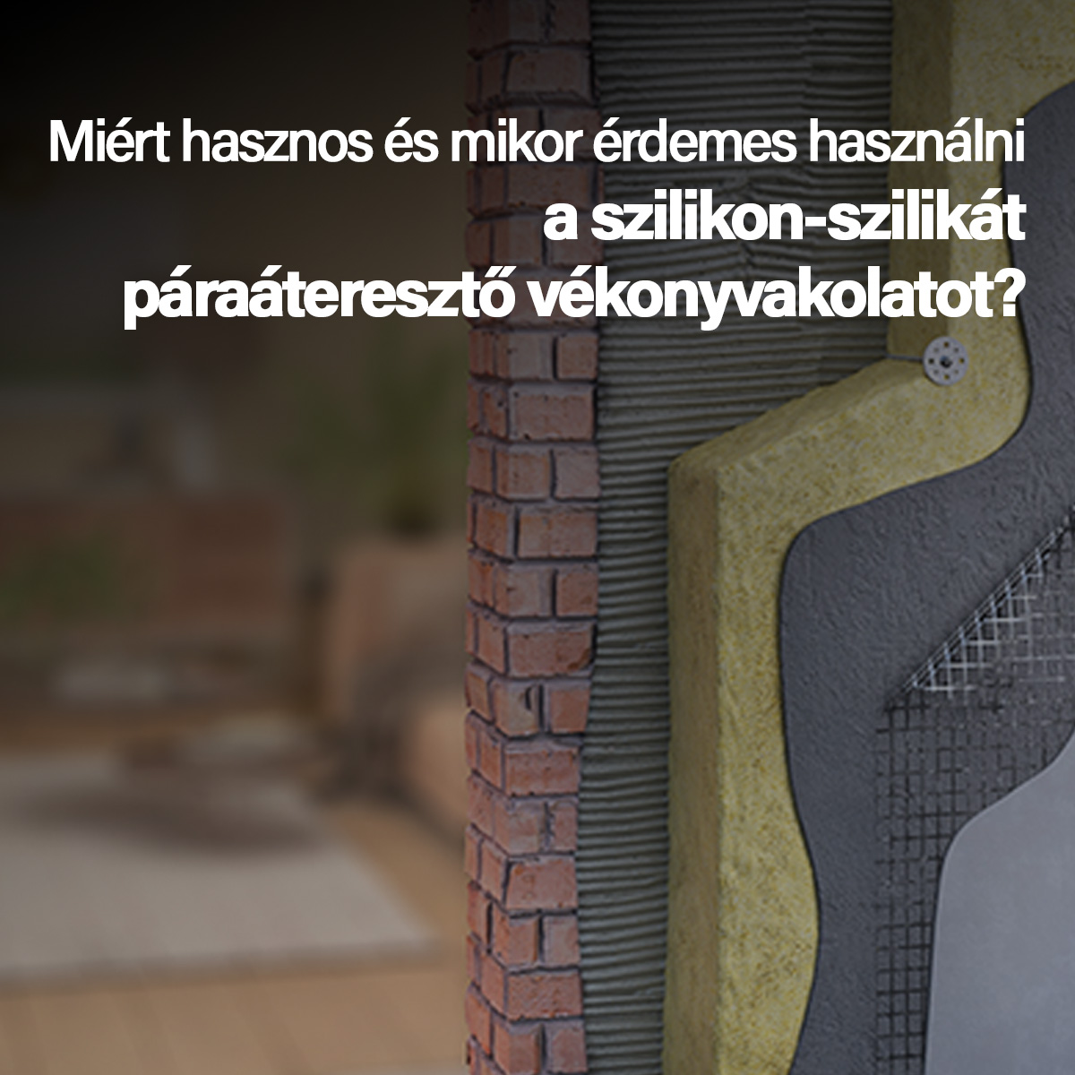Miért hasznos és mikor érdemes használni a szilikon-szilikát páraáteresztő vékonyvakolatot?