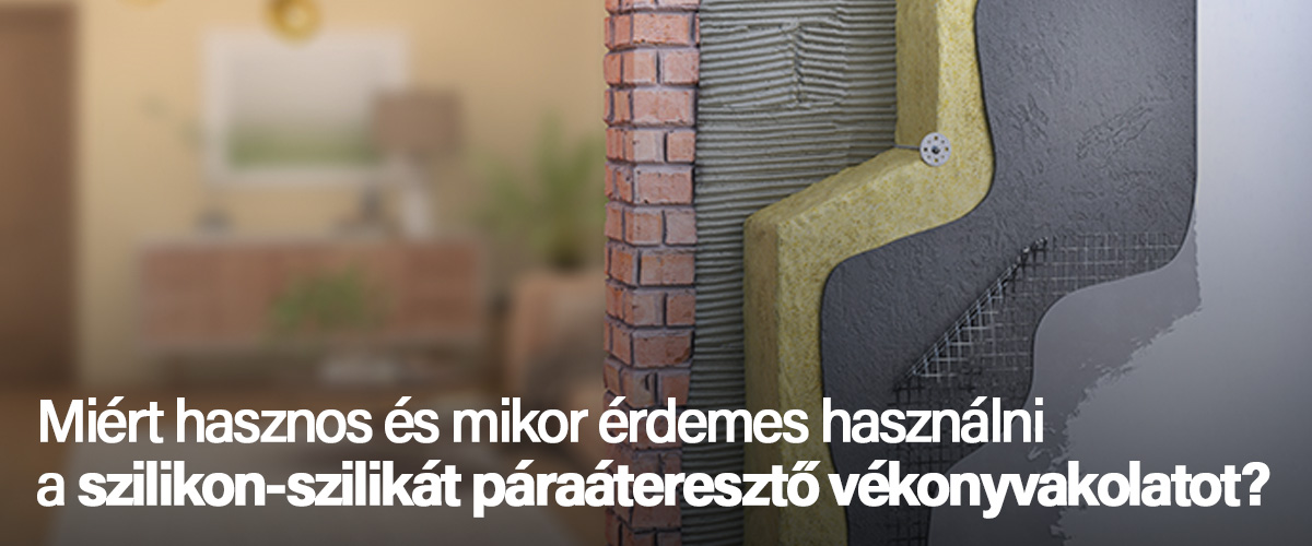 Miért hasznos és mikor érdemes használni a szilikon-szilikát páraáteresztő vékonyvakolatot?