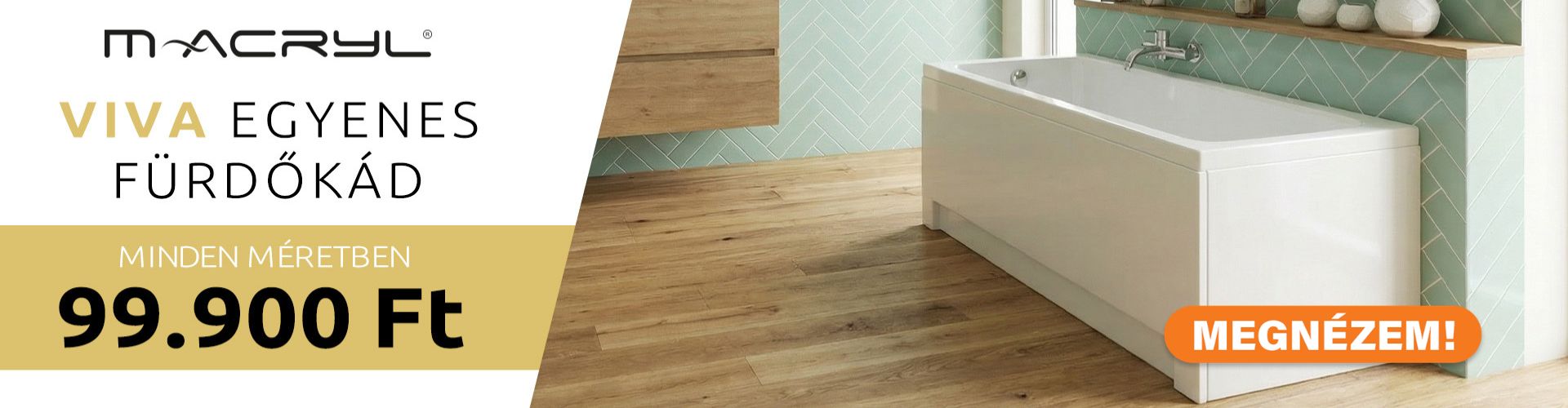 M-Acryl Viva egyenes akril fürdőkád akció 2026.04.05-ig